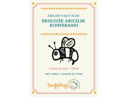 09 Aralık 2017  İzmir Ekolojik Arıcılık Konferansı 